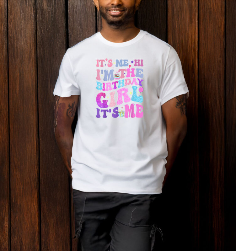 Its Me Hi I'm The Birthday Girl It's Me TAYLOR Birthday Girl T-Shirt