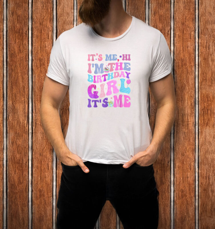 Its Me Hi I'm The Birthday Girl It's Me TAYLOR Birthday Girl T-Shirt