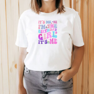 Its Me Hi I'm The Birthday Girl It's Me TAYLOR Birthday Girl T-Shirt