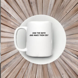 Kiss The Boys And Make Them Cry Mug