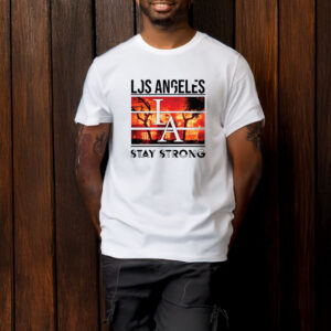 Los Angeles Stay Strong T-Shirt