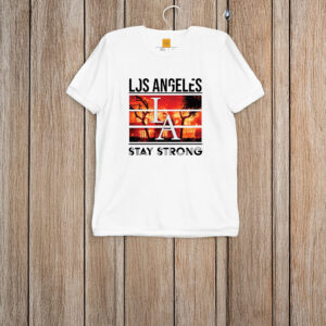 Los Angeles Stay Strong T-Shirt