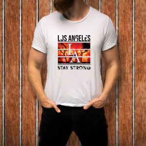 Los Angeles Stay Strong T-Shirt