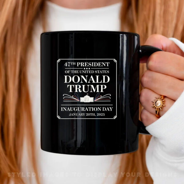 MAGA Trump Inauguration Day - 47th President Of The United States Mug