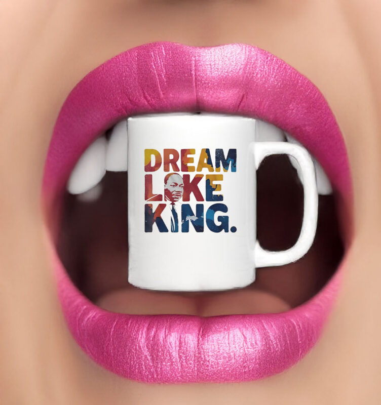 Martin Luther King Dream Like King Mug