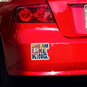 Martin Luther King Dream Like King Sticker