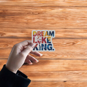 Martin Luther King Dream Like King Sticker