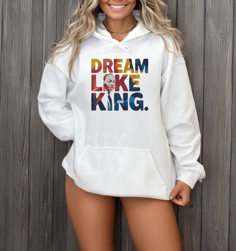 Martin Luther King Dream Like King T-Shirt