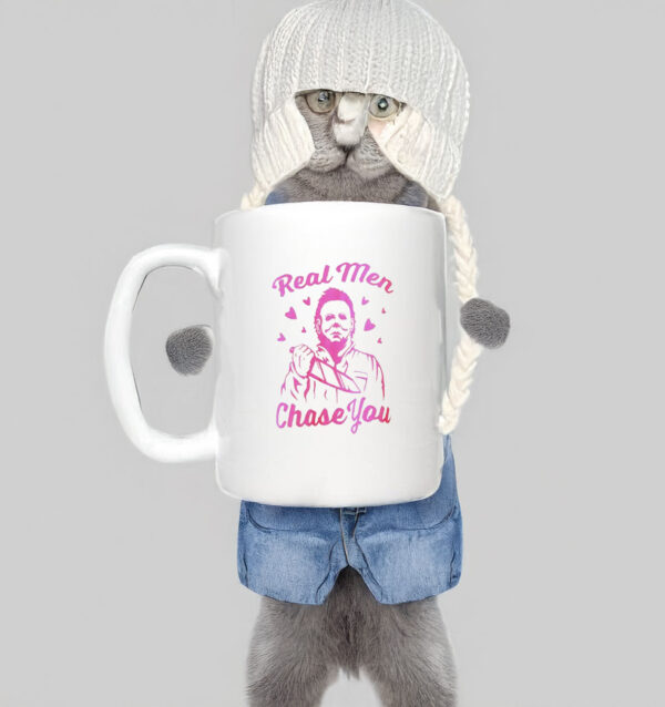 Michael Myers Real Men Chase You Mug