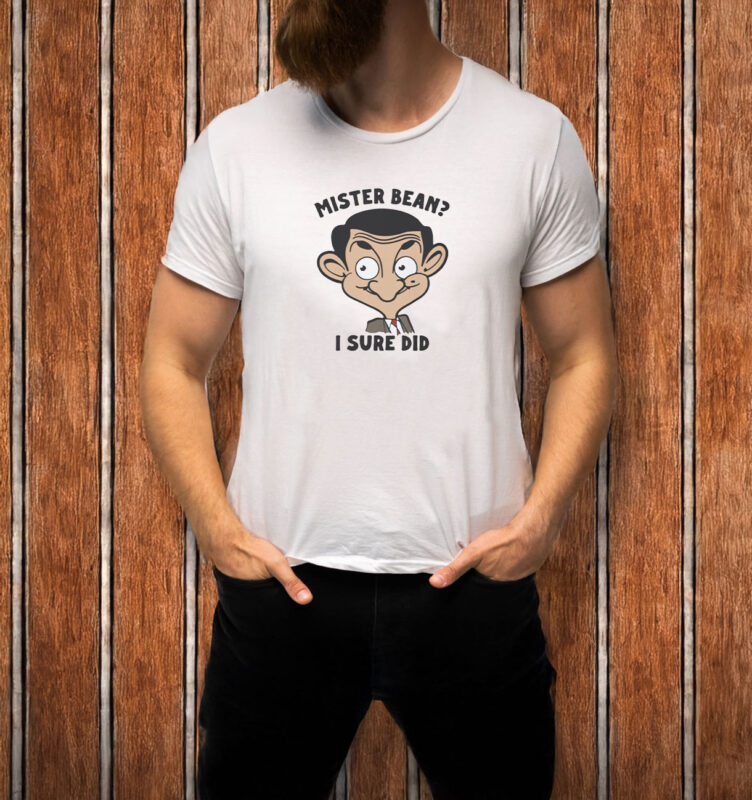 Mister Bean I Sure Did T-Shirt