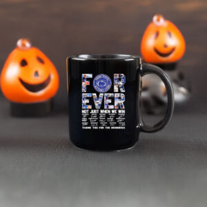 Penn State Nittany Lions forever not just when we win thank you for the memories mug