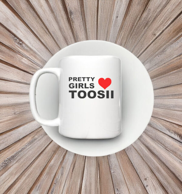 Pretty Girls Love Toosii Mug