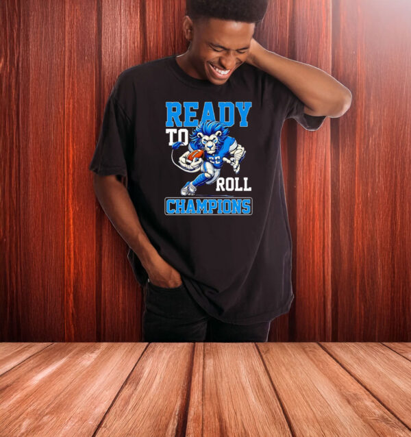 Ready to roll Champions Detroit Lions mascot T-shirt