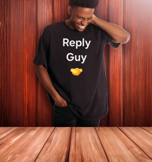 Reply guy T-shirt