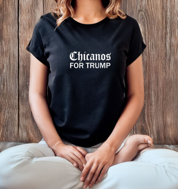 Rosanna Pulido Chicanos For Trump T-Shirt