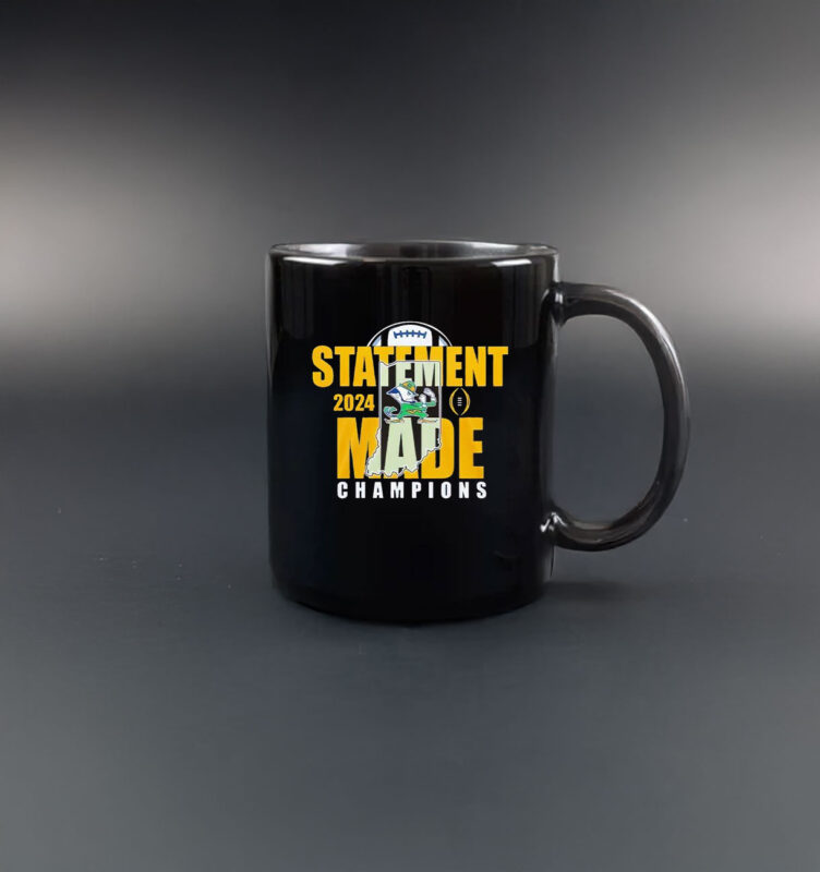 Statement Made 2024 Champions For Notre Dame Fighting Irish Mug