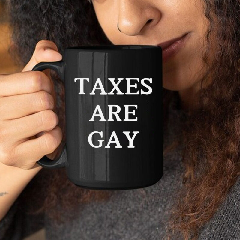 Taxes Are Gay Back Mug