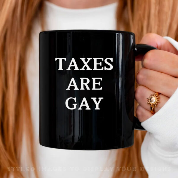 Taxes Are Gay Back Mug