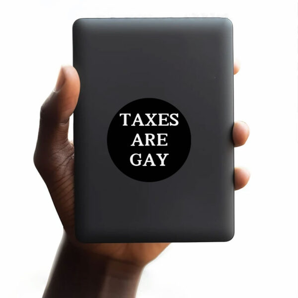 Taxes Are Gay Back Sticker