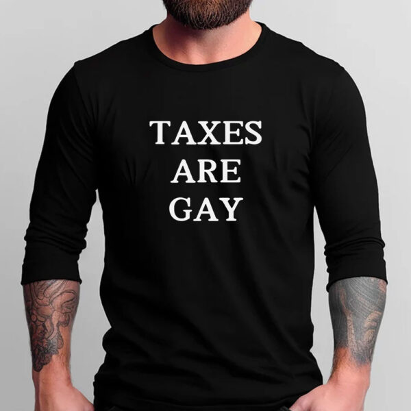 Taxes Are Gay Back T-Shirt