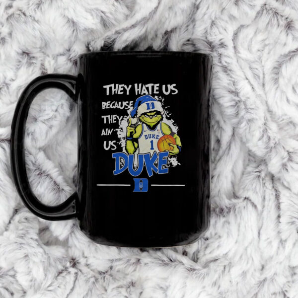 They Hate Us Because They Ain’t Us Duke Grnch Mug