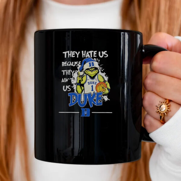 They Hate Us Because They Ain’t Us Duke Grnch Mug