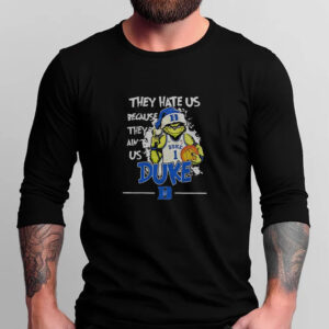 They Hate Us Because They Ain’t Us Duke Grnch T-Shirt