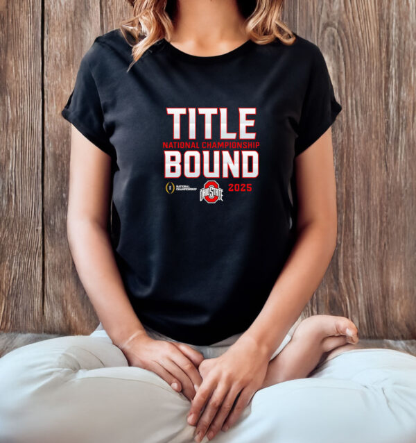 Title bound Ohio State Buckeyes CFP 2025 National Championship T-Shirt