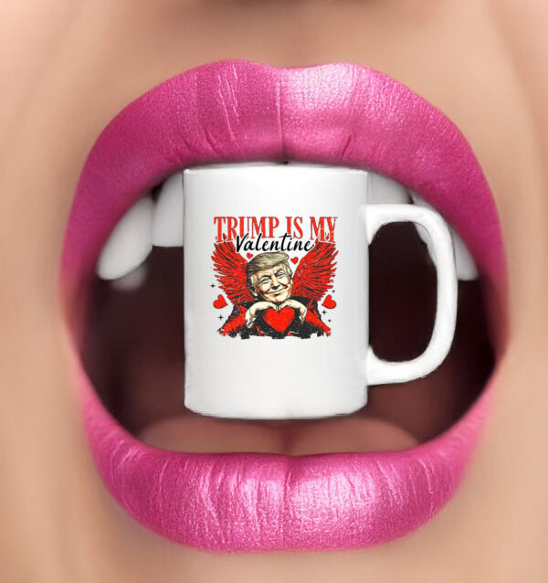 Trump Is My Valentine Mug