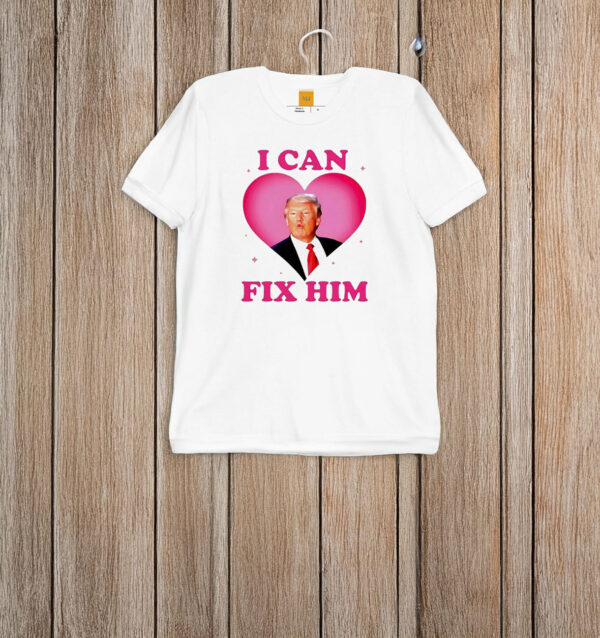 Trump Kiss I Can Fix Him Heart T-Shirt