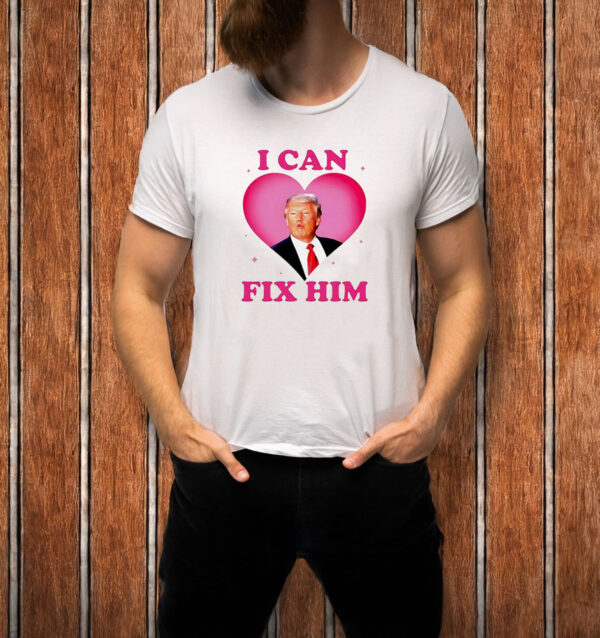 Trump Kiss I Can Fix Him Heart T-Shirt