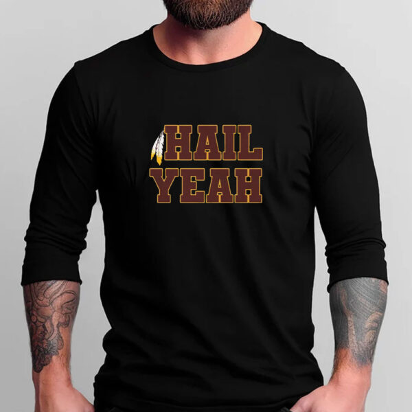 Washington Commanders Hail Yeah T-Shirt