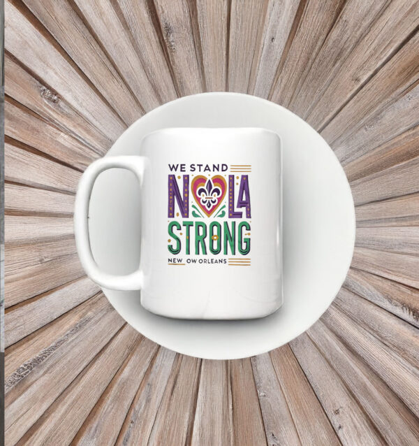 We Stand Nola Strong New Orleans Mug