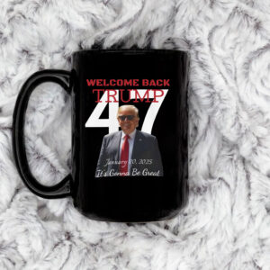 Welcome Back Trump 47 Inauguration Day Mug