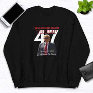 Welcome Back Trump 47 Inauguration Day T-Shirt