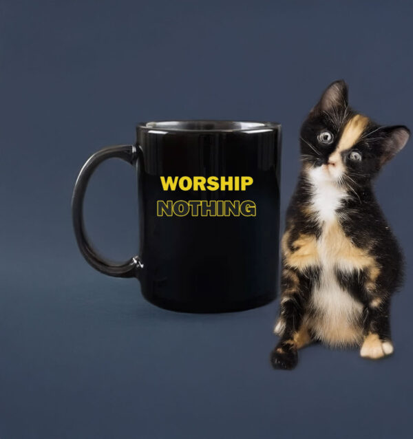 Worship Nothing Mug