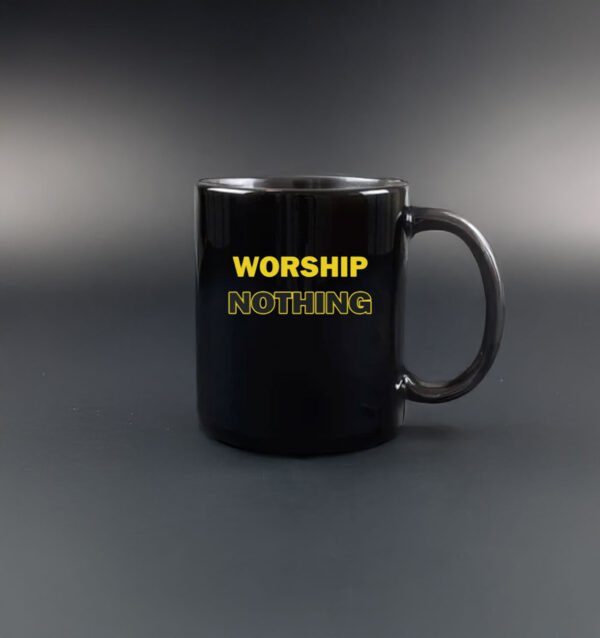 Worship Nothing Mug