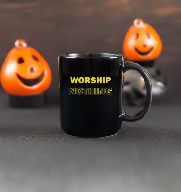 Worship Nothing Mug