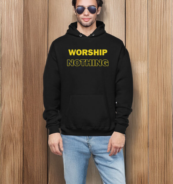 Worship Nothing T-Shirt