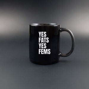 Yes Fats Yes Fems Mug