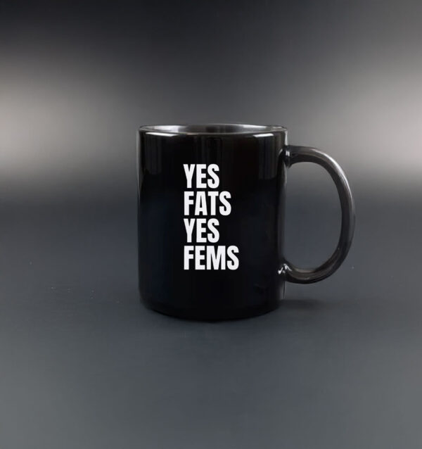 Yes Fats Yes Fems Mug