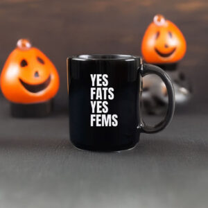 Yes Fats Yes Fems Mug