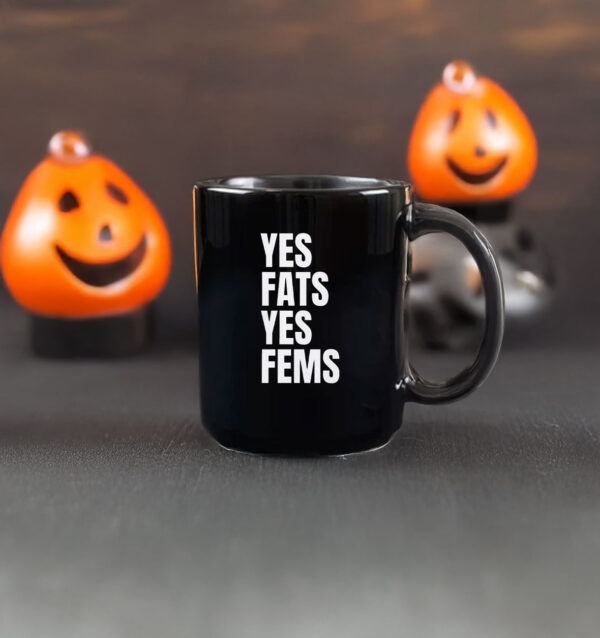 Yes Fats Yes Fems Mug