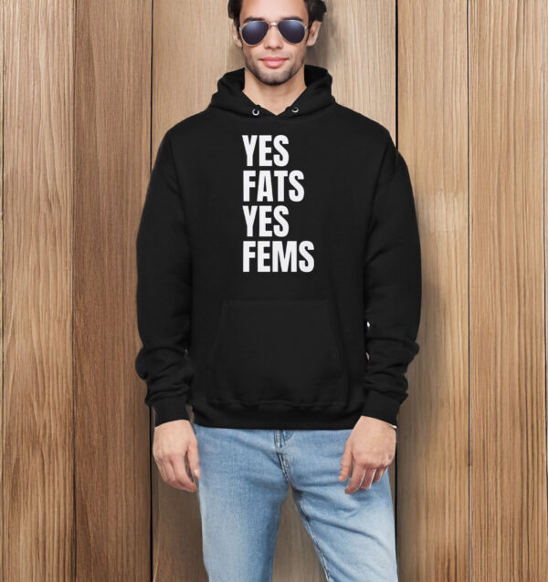 Yes Fats Yes Fems T-Shirt